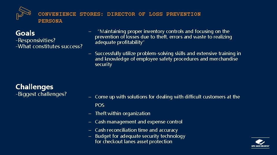 CONVENIENCE STORES: DIRECTOR OF LOSS PREVENTION PERSONA Goals -Responsivities? -What constitutes success? – “Maintaining