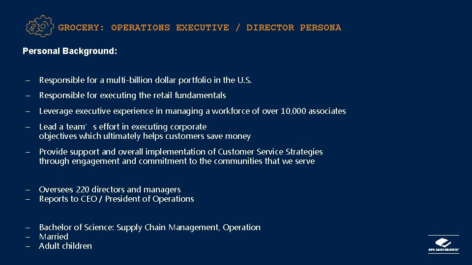 GROCERY: OPERATIONS EXECUTIVE / DIRECTOR PERSONA Personal Background: – Responsible for a multi-billion dollar