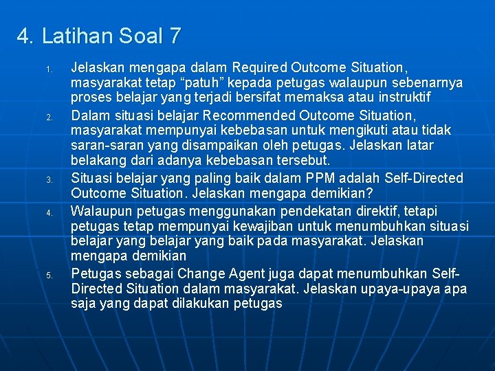 4. Latihan Soal 7 1. 2. 3. 4. 5. Jelaskan mengapa dalam Required Outcome