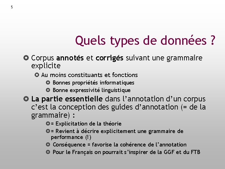 5 Quels types de données ? Corpus annotés et corrigés suivant une grammaire explicite