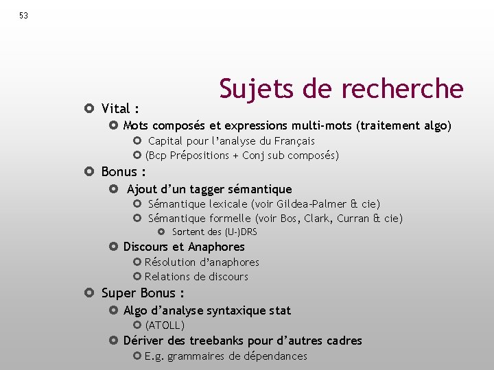 53 Sujets de recherche Vital : Mots composés et expressions multi-mots (traitement algo) Capital