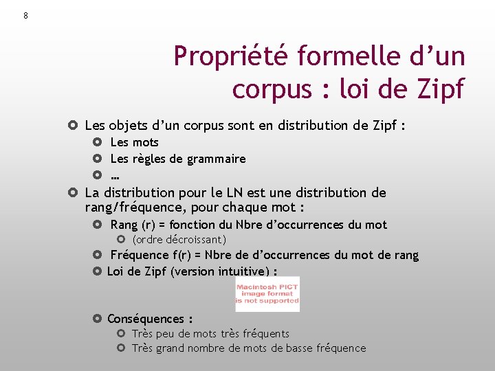 8 Propriété formelle d’un corpus : loi de Zipf Les objets d’un corpus sont
