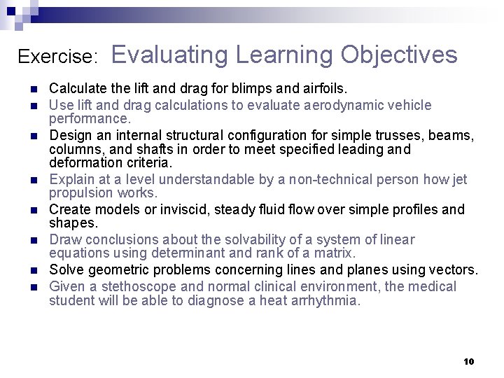 Exercise: n n n n Evaluating Learning Objectives Calculate the lift and drag for