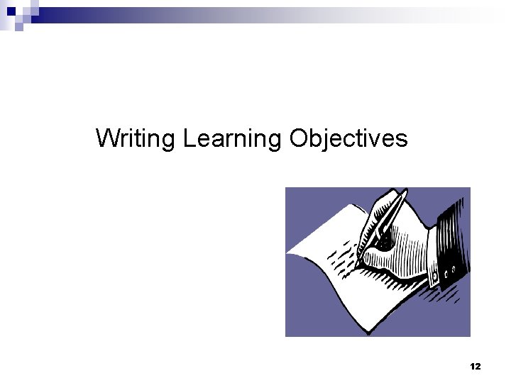 Writing Learning Objectives 12 