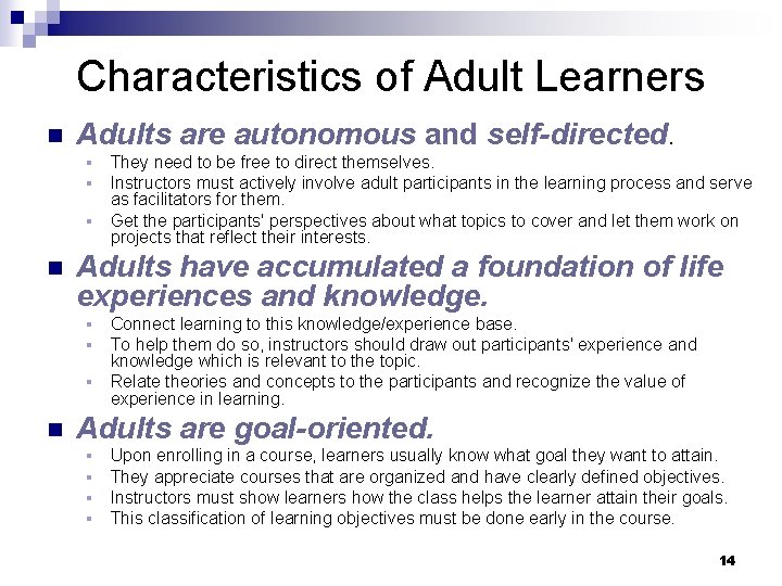 Characteristics of Adult Learners n Adults are autonomous and self-directed. § § § n