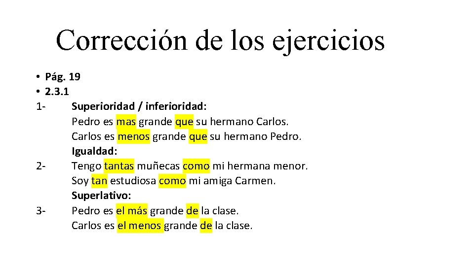 Corrección de los ejercicios • Pág. 19 • 2. 3. 1 1 Superioridad /