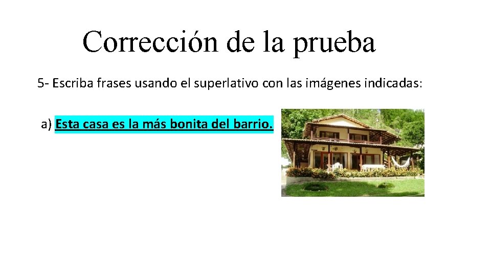 Corrección de la prueba 5 - Escriba frases usando el superlativo con las imágenes