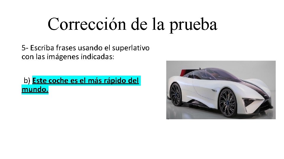 Corrección de la prueba 5 - Escriba frases usando el superlativo con las imágenes