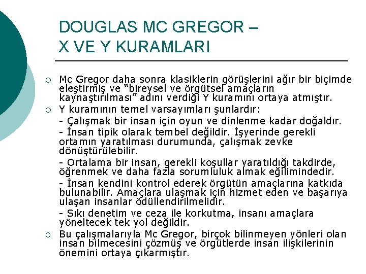 DOUGLAS MC GREGOR – X VE Y KURAMLARI ¡ ¡ O Mc Gregor daha