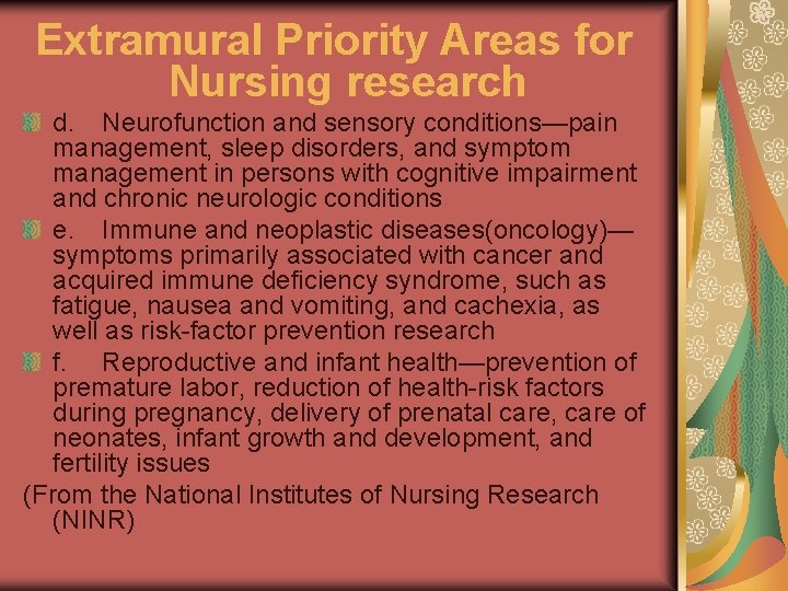Extramural Priority Areas for Nursing research d. Neurofunction and sensory conditions—pain management, sleep disorders,