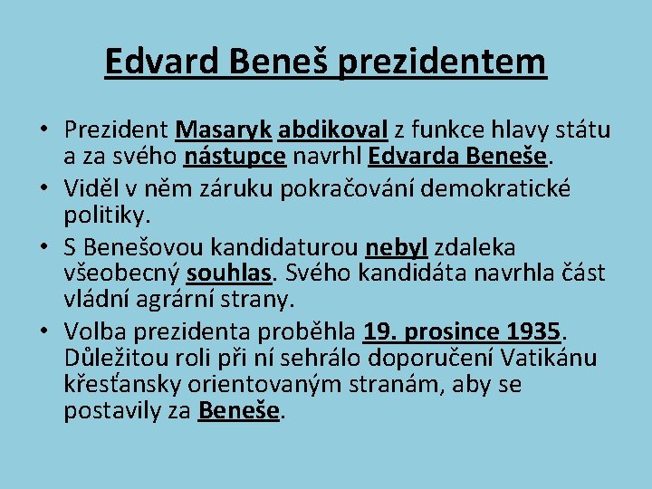 Edvard Beneš prezidentem • Prezident Masaryk abdikoval z funkce hlavy státu a za svého