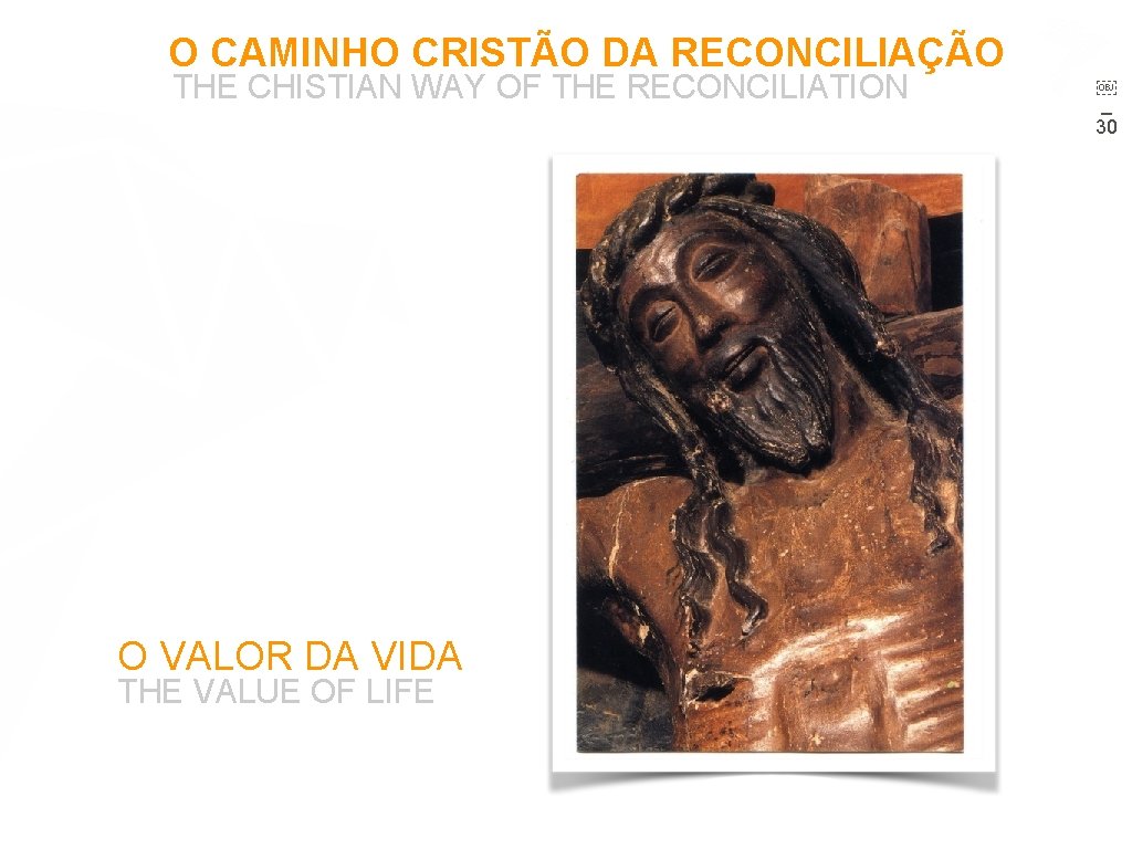 O CAMINHO CRISTÃO DA RECONCILIAÇÃO THE CHISTIAN WAY OF THE RECONCILIATION O VALOR DA