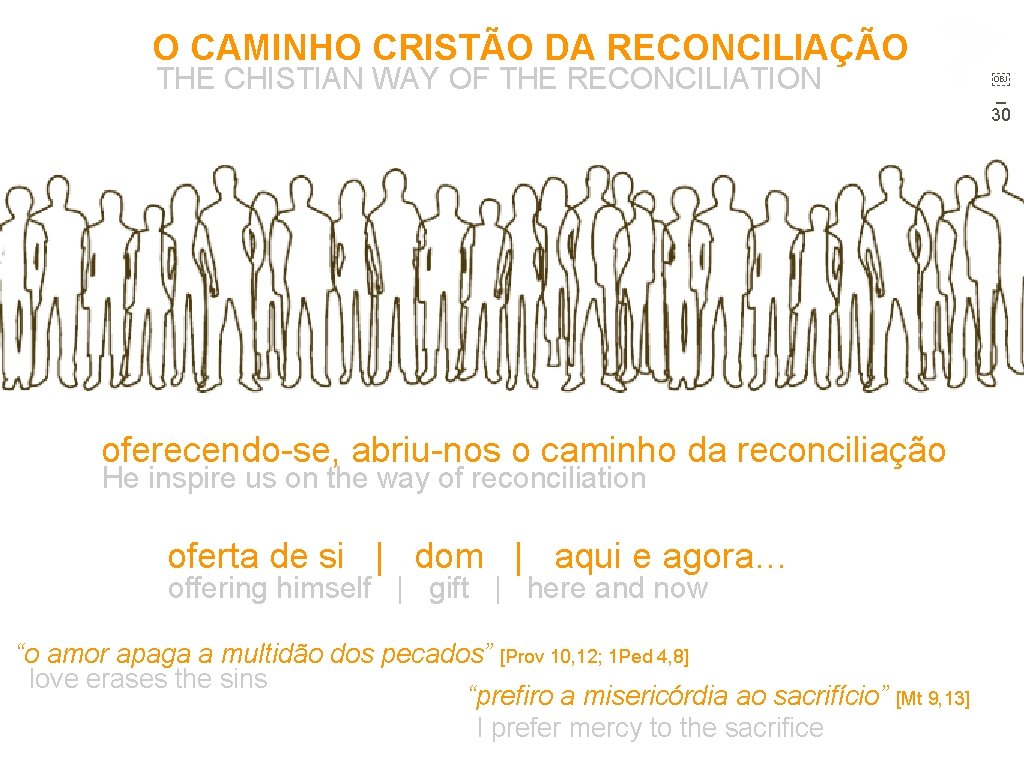 O CAMINHO CRISTÃO DA RECONCILIAÇÃO THE CHISTIAN WAY OF THE RECONCILIATION oferecendo-se, abriu-nos o