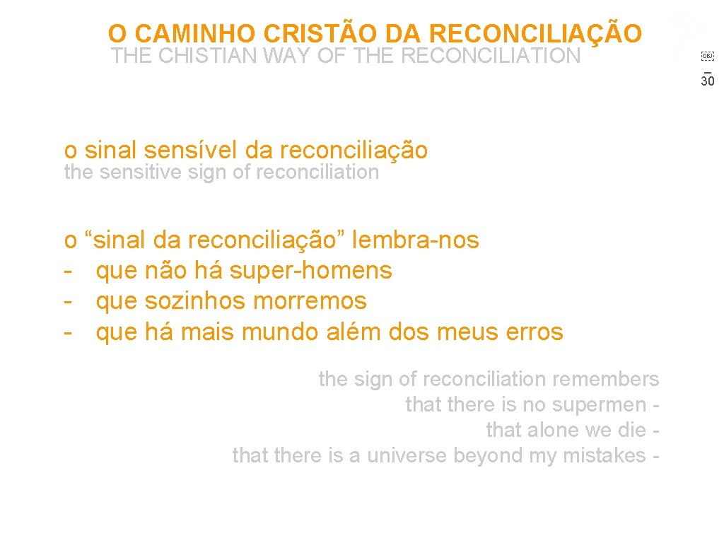 O CAMINHO CRISTÃO DA RECONCILIAÇÃO THE CHISTIAN WAY OF THE RECONCILIATION o sinal sensível
