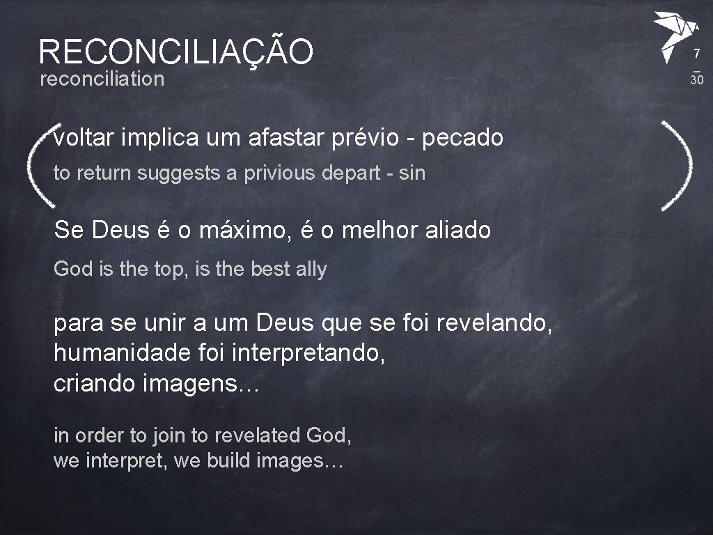 RECONCILIAÇÃO reconciliation voltar implica um afastar prévio - pecado to return suggests a privious