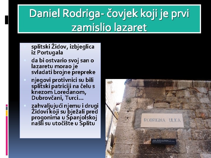 Daniel Rodriga- čovjek koji je prvi zamislio lazaret splitski Židov, izbjeglica iz Portugala da