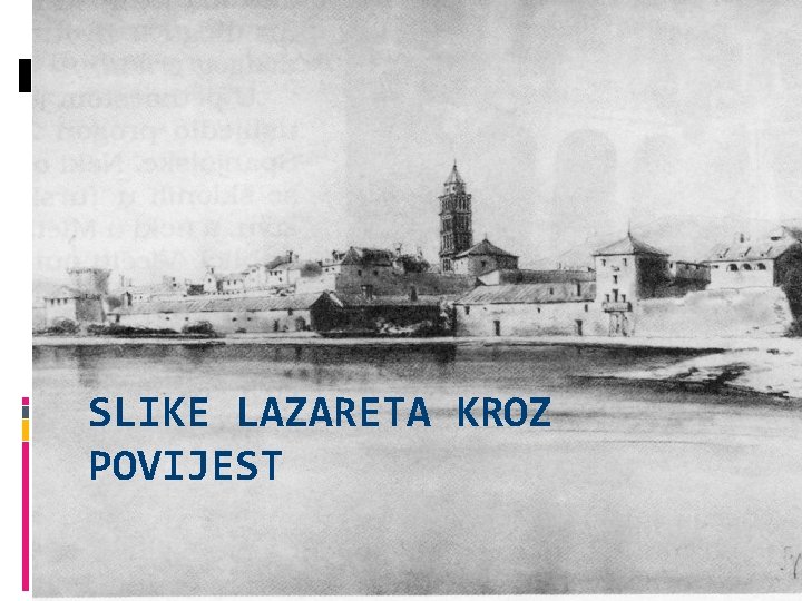 SLIKE LAZARETA KROZ POVIJEST 