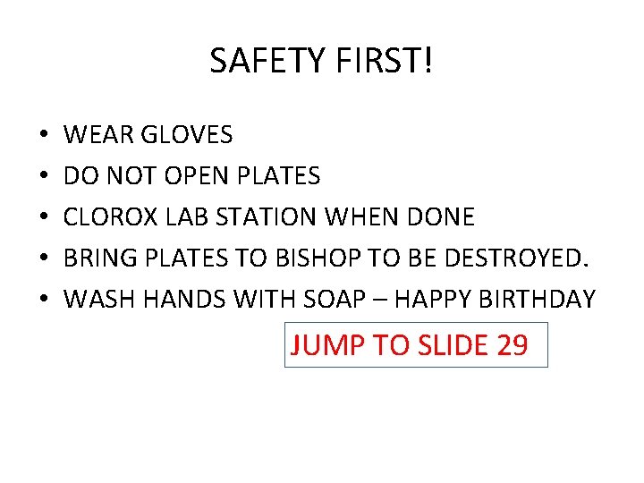 SAFETY FIRST! • • • WEAR GLOVES DO NOT OPEN PLATES CLOROX LAB STATION