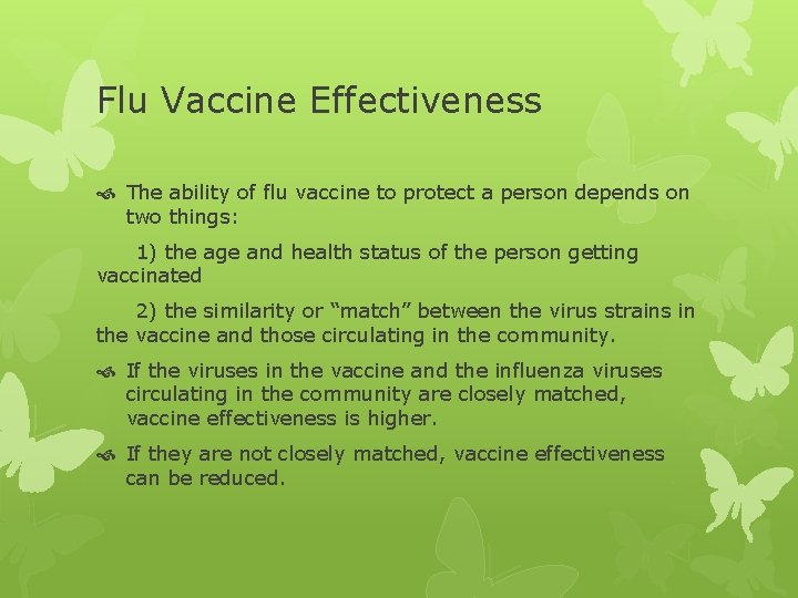 Flu Vaccine Effectiveness The ability of flu vaccine to protect a person depends on