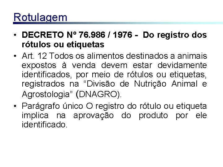 Rotulagem • DECRETO Nº 76. 986 / 1976 - Do registro dos rótulos ou