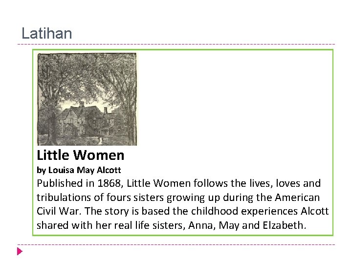 Latihan Little Women by Louisa May Alcott Published in 1868, Little Women follows the