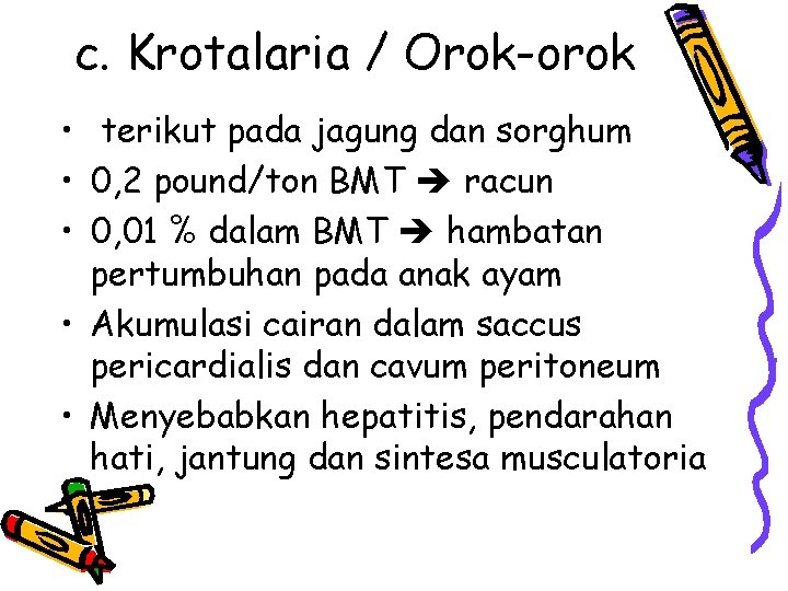 c. Krotalaria / Orok-orok • terikut pada jagung dan sorghum • 0, 2 pound/ton