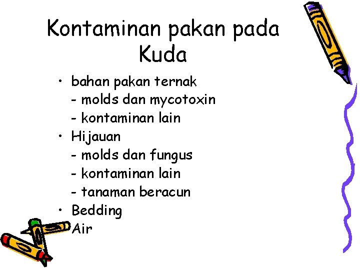 Kontaminan pakan pada Kuda • bahan pakan ternak - molds dan mycotoxin - kontaminan