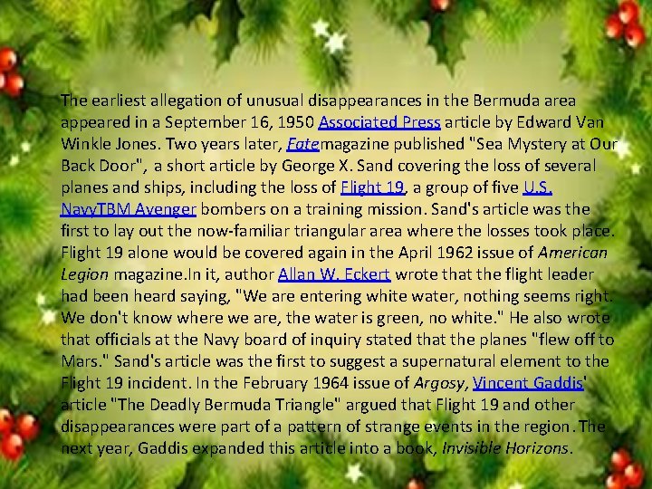 The earliest allegation of unusual disappearances in the Bermuda area appeared in a September