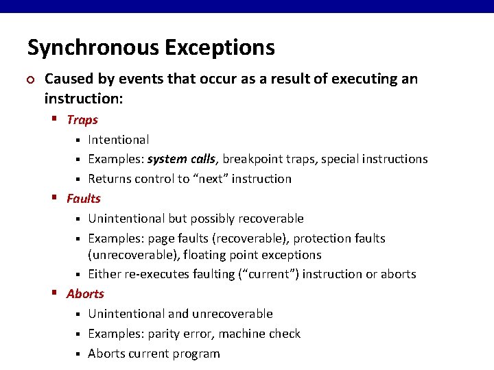 Synchronous Exceptions ¢ Caused by events that occur as a result of executing an
