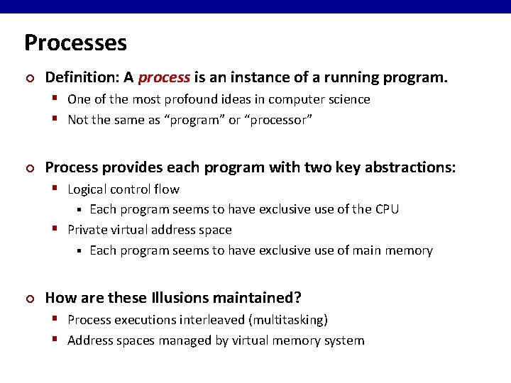 Processes ¢ Definition: A process is an instance of a running program. § One