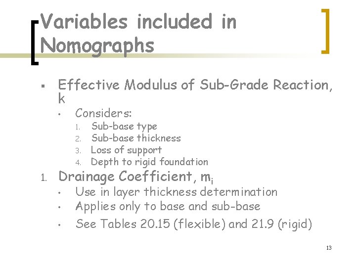 Variables included in Nomographs § Effective Modulus of Sub-Grade Reaction, k • Considers: 1. Variables included in Nomographs § Effective Modulus of Sub-Grade Reaction, k • Considers: 1.