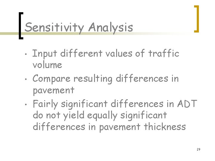 Sensitivity Analysis • • • Input different values of traffic volume Compare resulting differences Sensitivity Analysis • • • Input different values of traffic volume Compare resulting differences