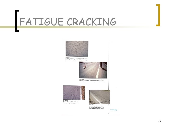 FATIGUE CRACKING 32 FATIGUE CRACKING 32