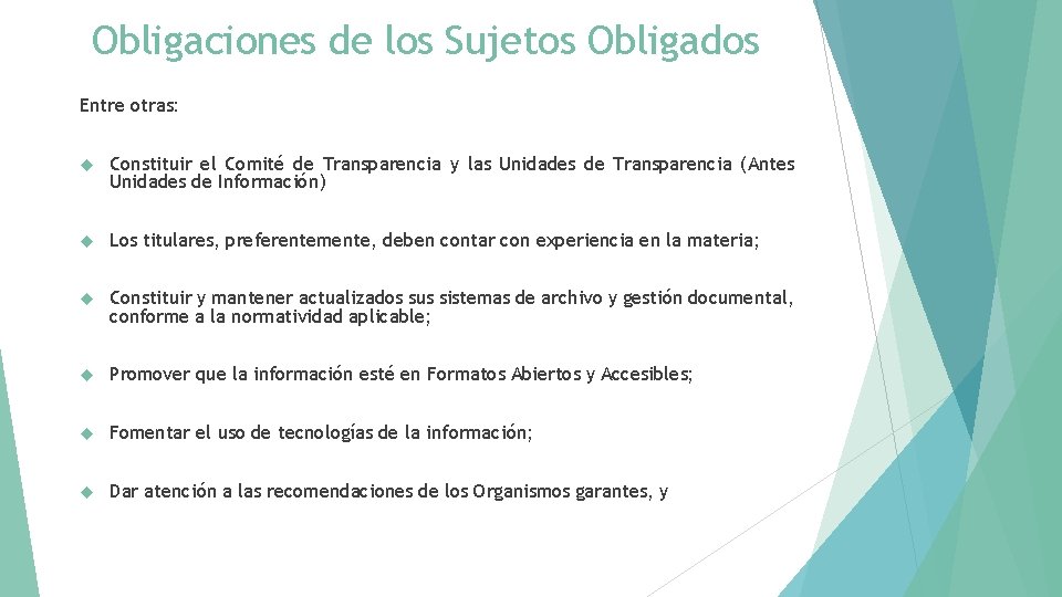 Obligaciones de los Sujetos Obligados Entre otras: Constituir el Comité de Transparencia y las