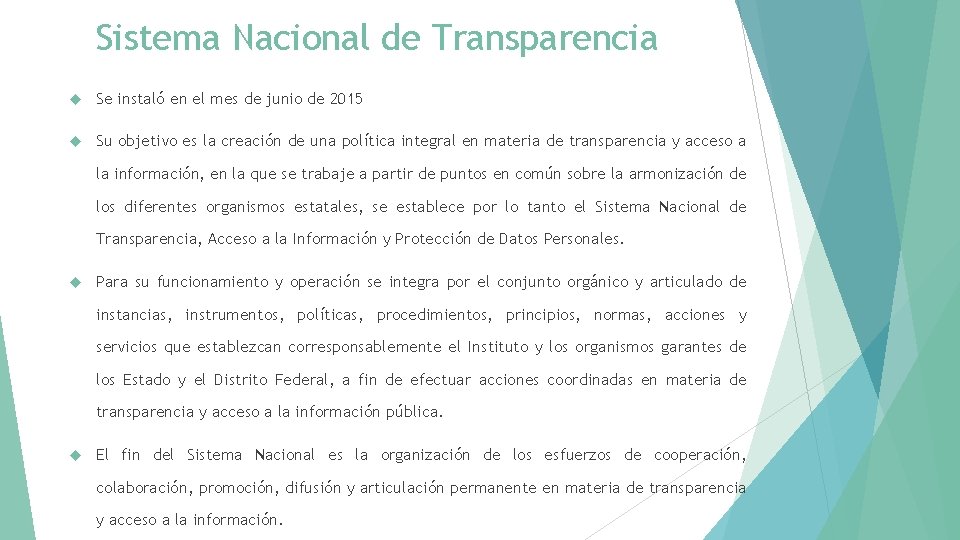 Sistema Nacional de Transparencia Se instaló en el mes de junio de 2015 Su