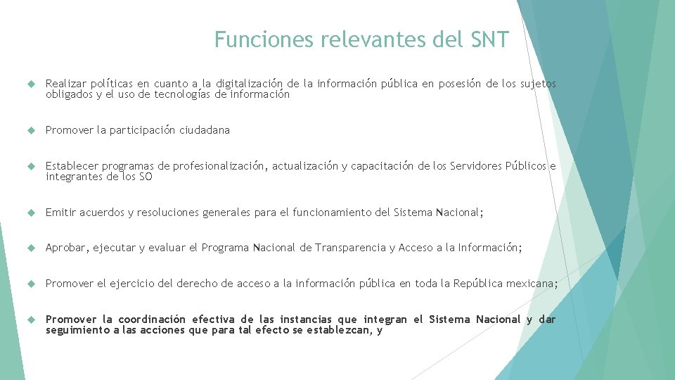 Funciones relevantes del SNT Realizar políticas en cuanto a la digitalización de la información