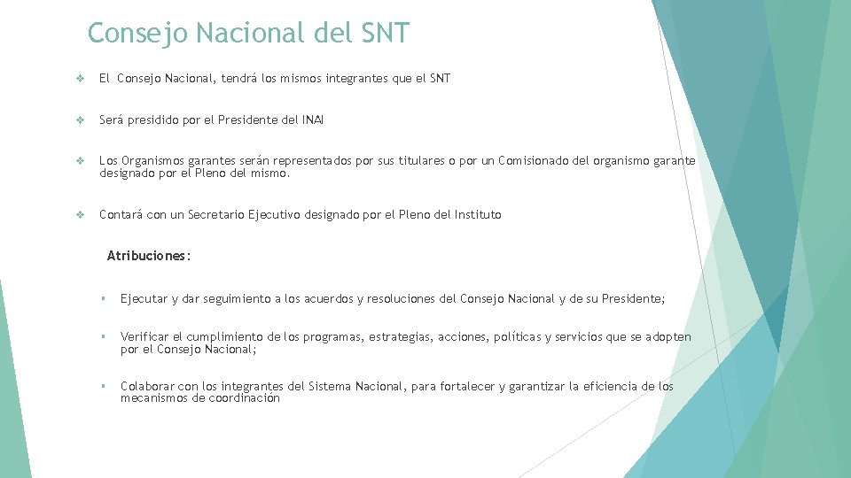 Consejo Nacional del SNT v El Consejo Nacional, tendrá los mismos integrantes que el