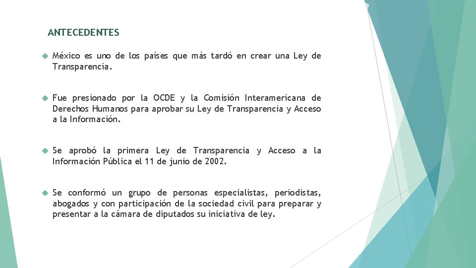 México y el Derecho de Acceso a la Información ANTECEDENTES México es uno de