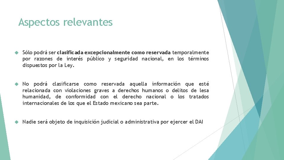 Aspectos relevantes Sólo podrá ser clasificada excepcionalmente como reservada temporalmente por razones de interés