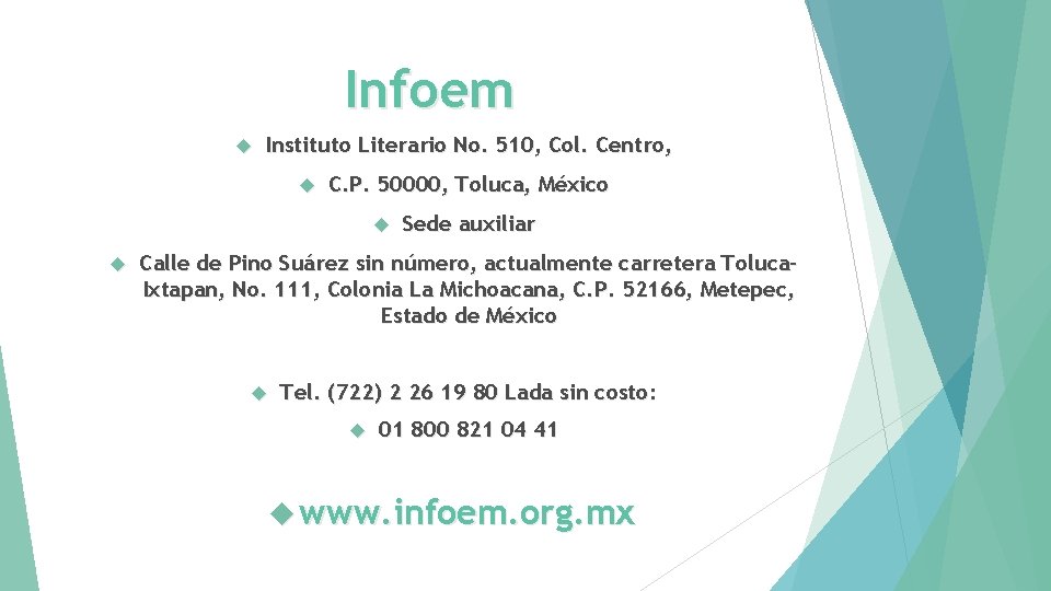 Infoem Instituto Literario No. 510, Col. Centro, C. P. 50000, Toluca, México Sede auxiliar