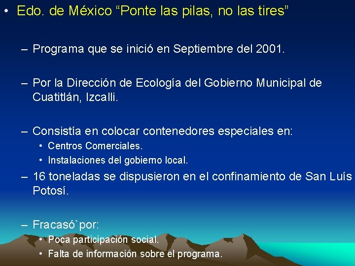  • Edo. de México “Ponte las pilas, no las tires” – Programa que