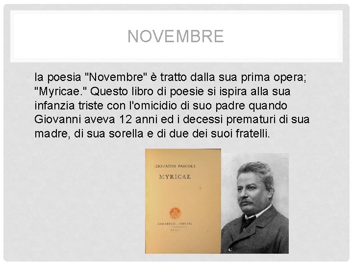 NOVEMBRE • la poesia "Novembre" è tratto dalla sua prima opera; "Myricae. " Questo