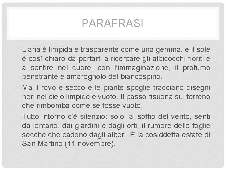 PARAFRASI • L’aria è limpida e trasparente come una gemma, e il sole è