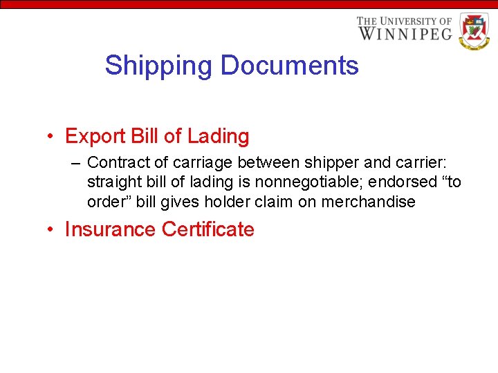 Shipping Documents • Export Bill of Lading – Contract of carriage between shipper and