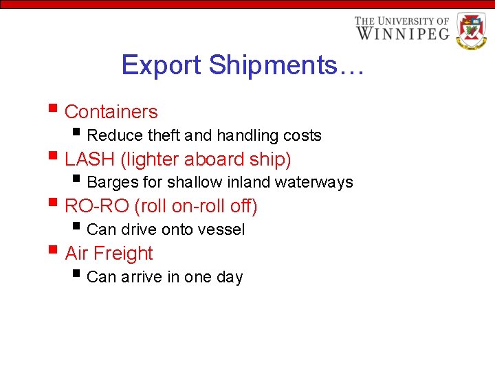 Export Shipments… § Containers § Reduce theft and handling costs § LASH (lighter aboard