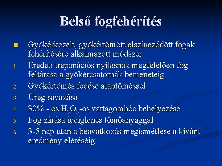 Belső fogfehérítés n 1. 2. 3. 4. 5. 6. Gyökérkezelt, gyökértömött elszíneződött fogak fehérítésére