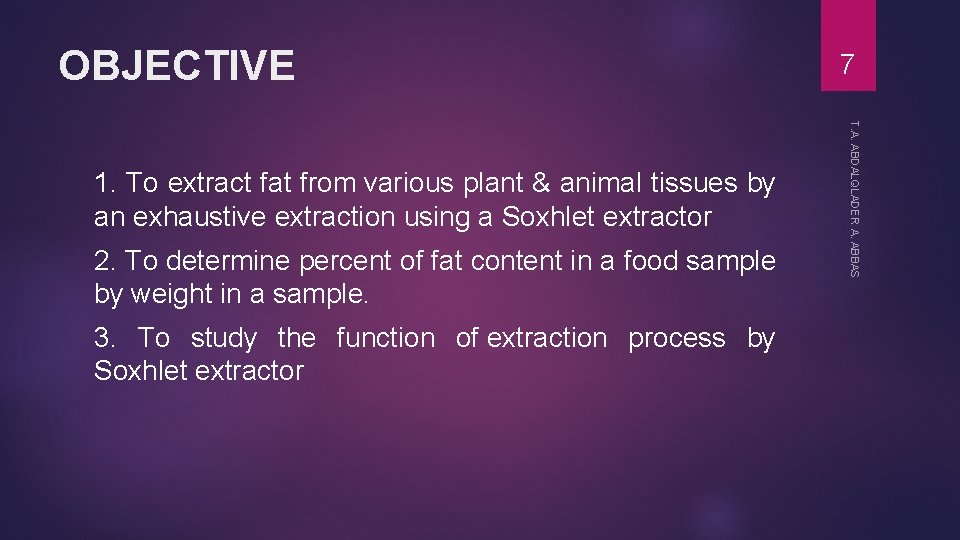 OBJECTIVE 2. To determine percent of fat content in a food sample by weight
