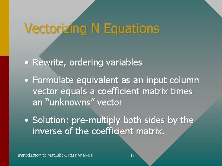 Vectorizing N Equations • Rewrite, ordering variables • Formulate equivalent as an input column