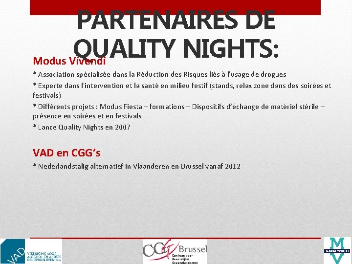 PARTENAIRES DE QUALITY NIGHTS: Modus Vivendi * Association spécialisée dans la Réduction des Risques