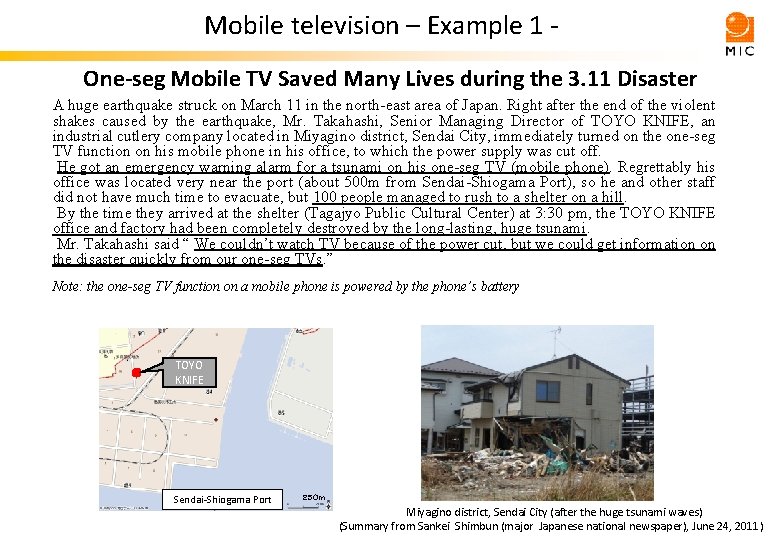 Mobile television – Example 1 One-seg Mobile TV Saved Many Lives during the 3.
